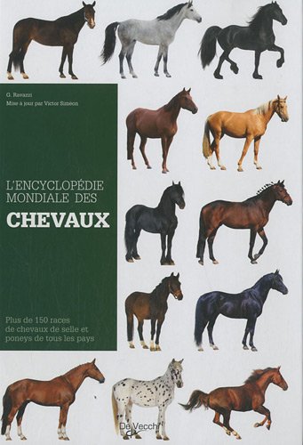 9782732895468: L'Encyclopdie mondiale des chevaux de race: Plus de 150 races de chevaux de selle et poneys de tous les pays