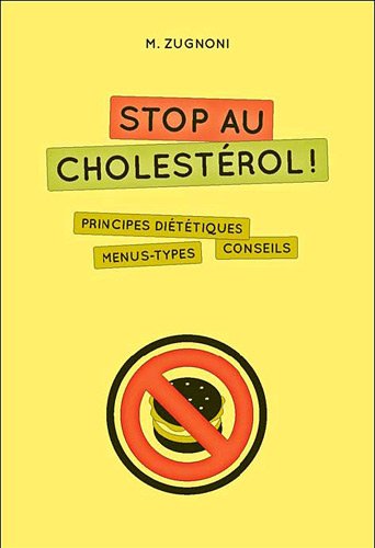 Beispielbild fr Stop au cholestrol !: Principes dittiques, menus types, conseils zum Verkauf von Ammareal