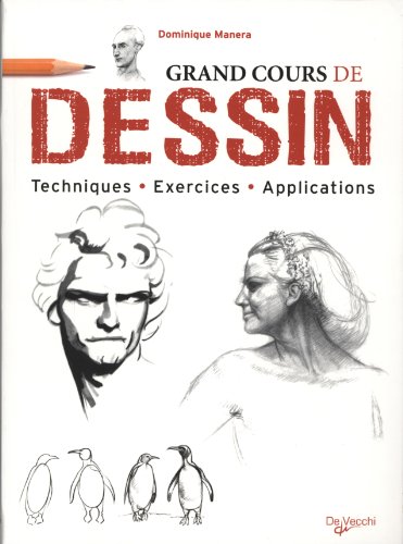 9782732896861: Grand cours de dessin: Techniques, exercices, applications