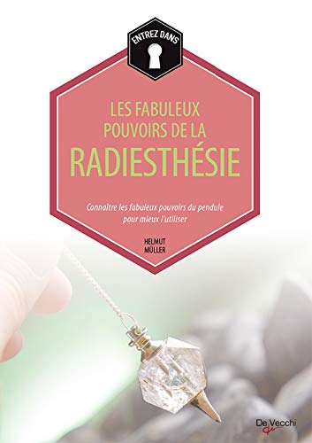 Stock image for Les fabuleux pouvoirs de la radiesthsie for sale by Ammareal