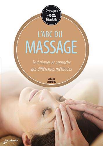 Stock image for L'ABC du massage [Broch] L'Hermitte, Arnaud et Koniecpol, Stphane for sale by BIBLIO-NET