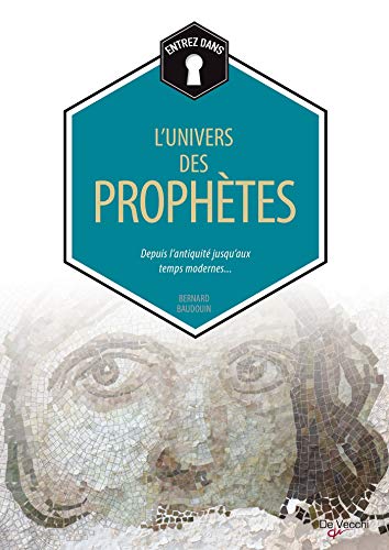 Beispielbild fr L'univers des prophtes : Depuis l'antiquit jusqu'aux temps modernes zum Verkauf von medimops