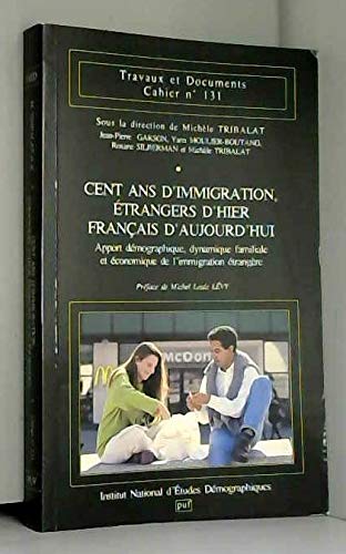 Stock image for Cent ans d'immigration : trangers d'hier, franais d'aujourd'hui for sale by Ammareal
