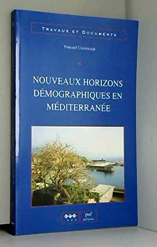 Nouveaux horizons deÌmographiques en MeÌditerraneÌe (Travaux et documents) (French Edition) (9782733201428) by Courbage, Youssef