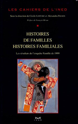 Beispielbild fr Histoires De Familles, Histoires Familiales : Les Rsultats De L'enqute Famille De 1999 : tude De zum Verkauf von RECYCLIVRE