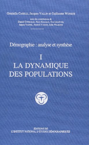 Stock image for Dmographie : Analyse et synthse, tome I : La dynamique des populations for sale by Ammareal