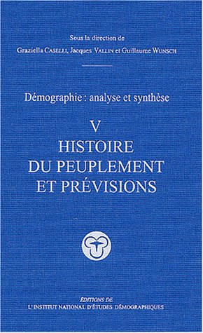 Beispielbild fr Dmographie analyse et synthse, volume 5 : Histoire du peuplement et prvisions zum Verkauf von medimops