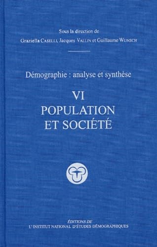 9782733220160: Dmographie, analyse et synthse, volume 6 : Populations et socits