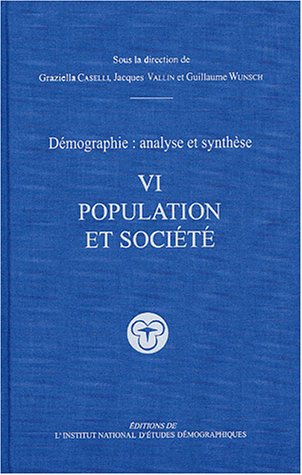 Stock image for Dmographie, analyse et synthse, volume 6 : Populations et socits for sale by Ammareal