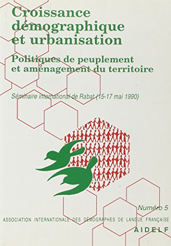 9782733270127: CROISSANCE DEMOGRAPHIQUE ET URBANISATION POLITIQUES DE PEUPLEMENT ET AMENAGEMENT DU TERRITOIRE. 3eme sminaire international de l'association internationale des dmographes de langues franaise