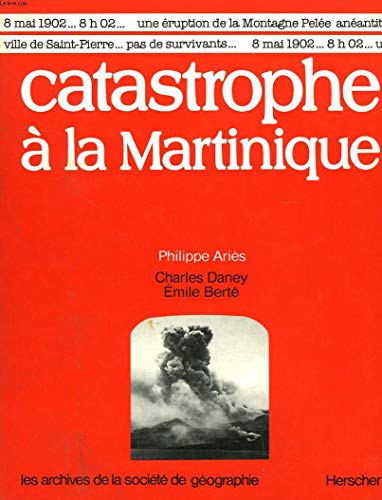Stock image for Catastrophe a La Martinique for sale by First Landing Books & Arts