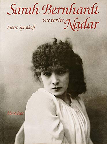 9782733500392: Sarah Bernhardt vue par les Nadar
