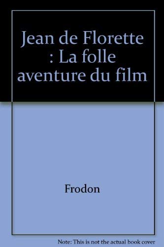 9782733501405: "Jean de Florette": La folle aventure du film