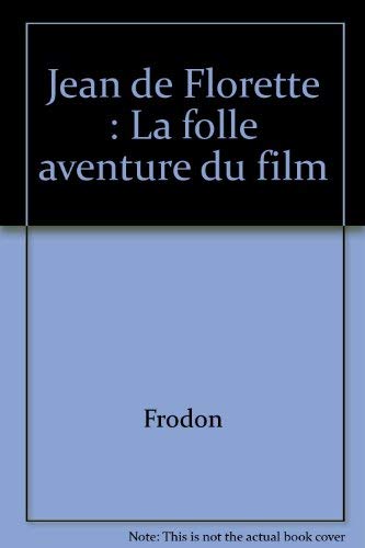 9782733501405: Jean de Florette: La folle aventure du film (French Edition)