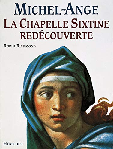 Michel-Ange: La chapelle Sixtine redÃ©couverte (9782733502181) by RICHMOND