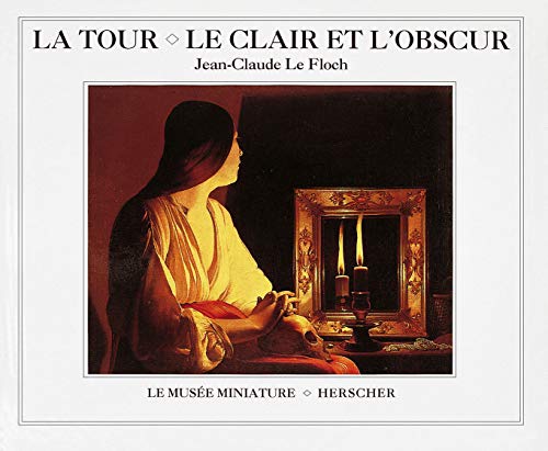 Imagen de archivo de La Tour: Le Clair et L'Obscur a la venta por Raritan River Books