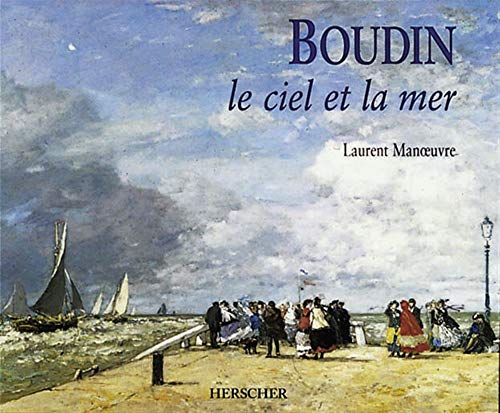Beispielbild fr Boudin : Le Ciel et la Mer zum Verkauf von medimops