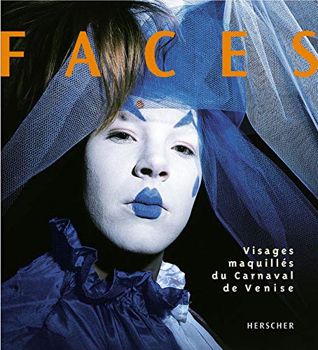 Stock image for Faces : Visages maquills du Carnaval de Venise for sale by Ammareal