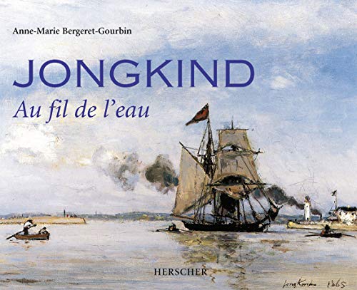 Stock image for Jongkind: Au fil de l'eau Bergeret-Gourbin, Anne-Marie for sale by Au bon livre