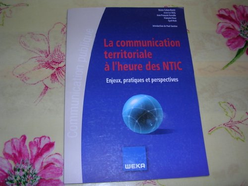 Beispielbild für LA COMMUNICATION TERRITORIALE A L'HEURE DES NTIC- ENJEUX-PRATIQUES ET PERSPECTIVES zum Verkauf von medimops