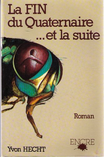 La fin du quaternaire . et la suite: Roman