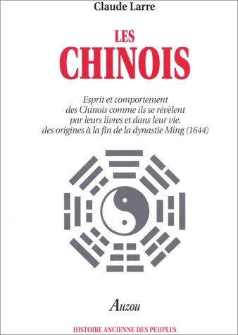 9782733804858: Les chinois: Esprit et comportements des chinois comme ils se rvlent par leurs livres et dans leur vie. Ds origines  la fin de la dynastie Ming (1644)