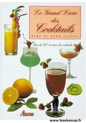 9782733805503: Le Grand Livre Des Cocktails Avec Et Sans Alcool