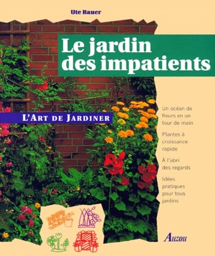 Stock image for Le jardin des impatients Bauer, Ute for sale by LIVREAUTRESORSAS