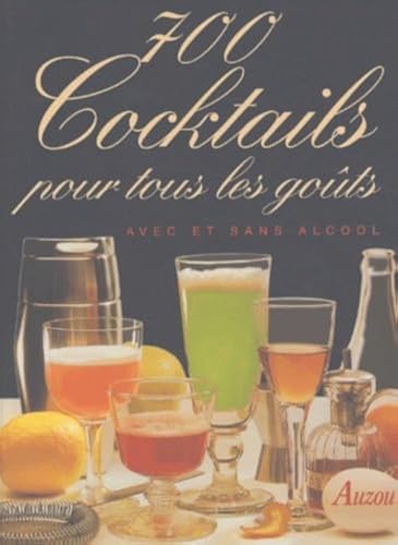 Imagen de archivo de 700 cocktails pour tous les goûts avec et sans alcool a la venta por Better World Books