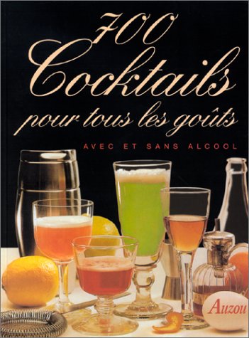 Stock image for 700 cocktails pour tous les goÃ»ts avec et sans alcool for sale by Better World Books