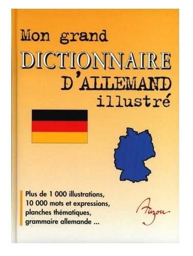 Stock image for Mon Grand Dictionnaire D'allemand Illustr for sale by Ammareal