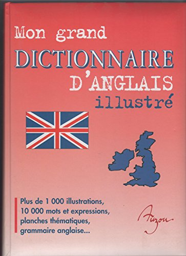Stock image for Mon grand dictionnaire d'Anglais illustr for sale by Ammareal