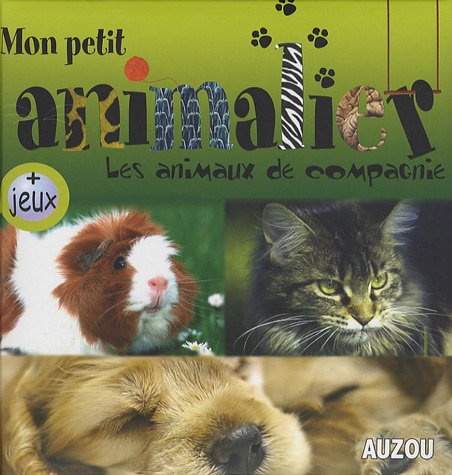 Beispielbild fr MON PETIT ANIMALIER LES ANIMAUX DE COMPAGNIE zum Verkauf von Ammareal