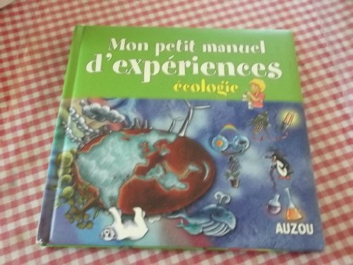 Imagen de archivo de Mon petit manuel d'expriences : Ecologie a la venta por Ammareal