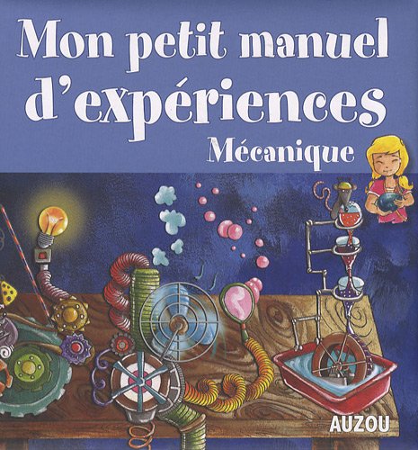 Stock image for Mon Petit Manuel les Expriences Mecaniques for sale by medimops