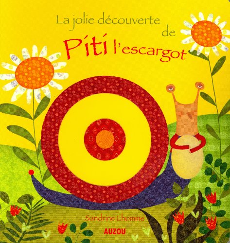 Stock image for LA JOLIE DECOUVERTE DE PITI L'ESCARGOT for sale by medimops