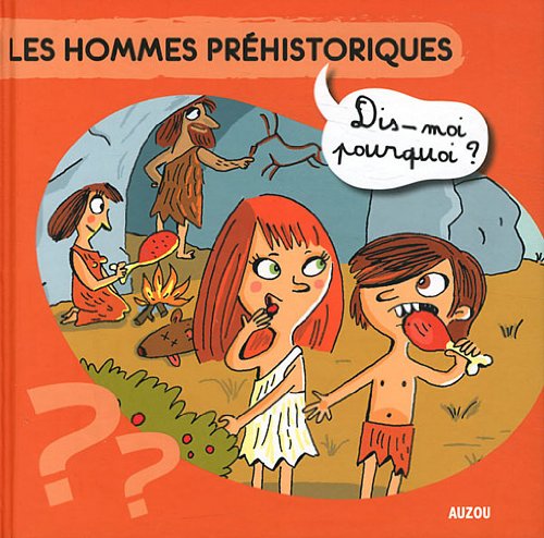 Beispielbild fr Les Hommes Prehistoriques Dis Moi Pourquoi Nouvelle Edition zum Verkauf von Ammareal