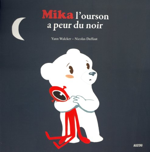Stock image for MIKA L'OURSON A PEUR DU NOIR for sale by WorldofBooks