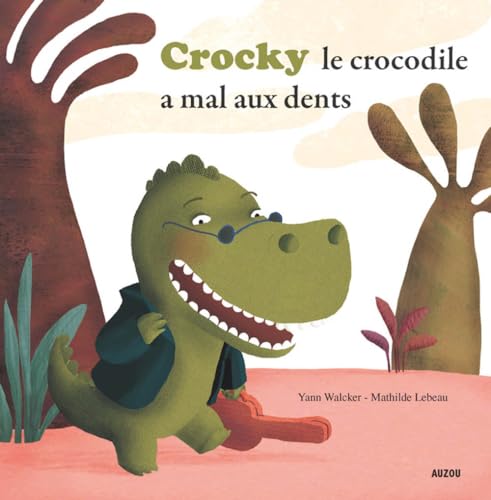 Imagen de archivo de CROCKY A MAL AUX DENTS ! a la venta por More Than Words