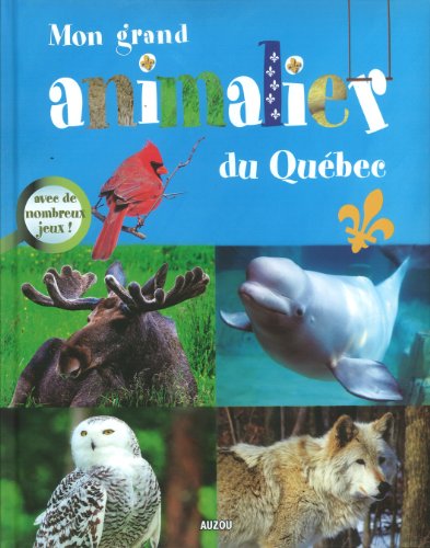 Imagen de archivo de MON GRAND ANIMALIER DU QUBEC a la venta por Better World Books