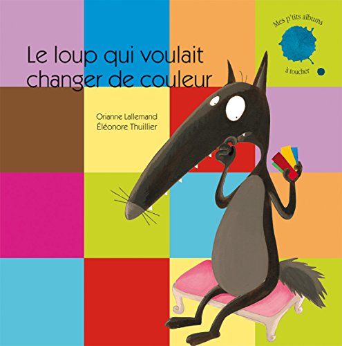 9782733820278: LE LOUP QUI VOULAIT CHANGER DE COULEUR (French Edition)