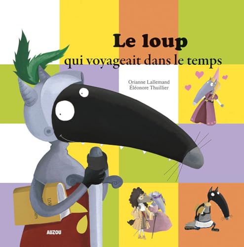 Imagen de archivo de Le loup qui voyageait dans le temps (French Edition) a la venta por More Than Words