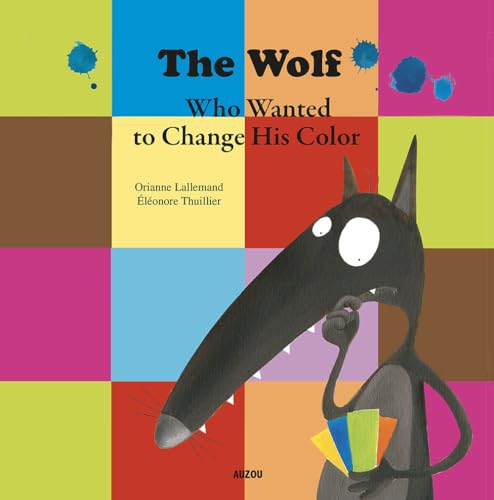 Beispielbild fr The wolf wanted to change his color zum Verkauf von Librairie Th  la page