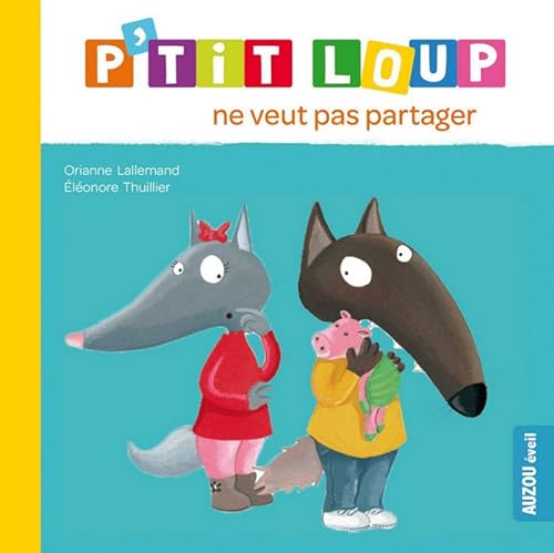 9782733830567: P'TIT LOUP NE VEUT PAS PARTAGER (Mon album P'tit Loup)