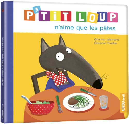 Beispielbild fr P'TIT LOUP N'AIME QUE LES PATES zum Verkauf von medimops