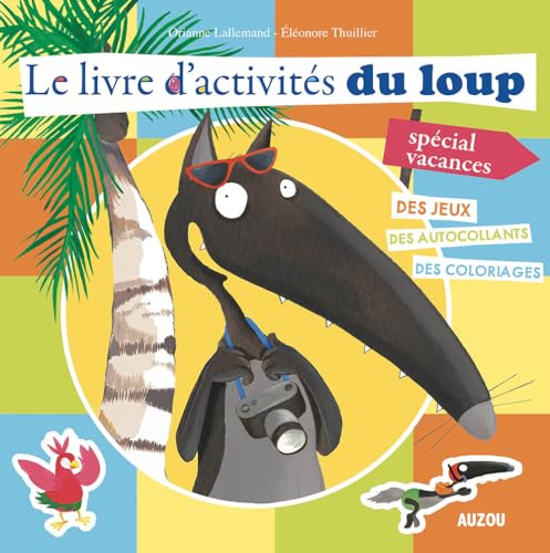 9782733833865: LE LIVRE D'ACTIVITES DU LOUP - SPECIAL VACANCES: Spcial vacances