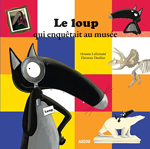 9782733835142: LE LOUP QUI ENQUETAIT AU MUSEE (Mes grands albums)