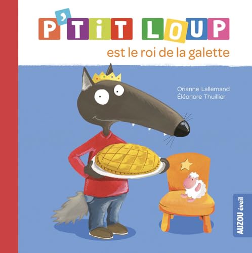 9782733837870: P'TIT LOUP EST LE ROI DE LA GALETTE (Mon album P'tit Loup)