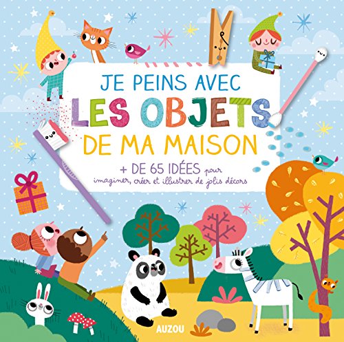 9782733839669: JE PEINS AVEC LES OBJETS DE MA MAISON (COLL. MON LIVRE D'ARTISTE) (ACTIVITES)