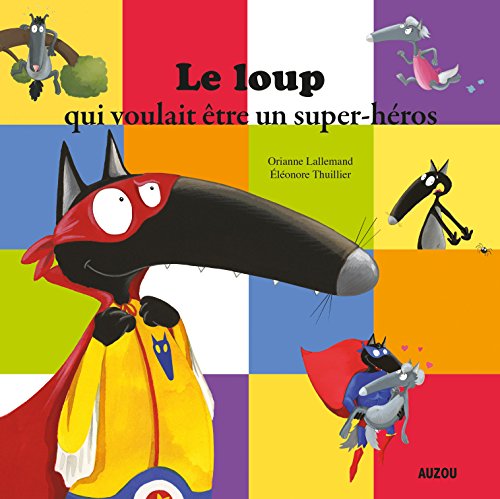 Stock image for le loup qui voulait etre un super-heros (grand format) (French Edition) for sale by SecondSale